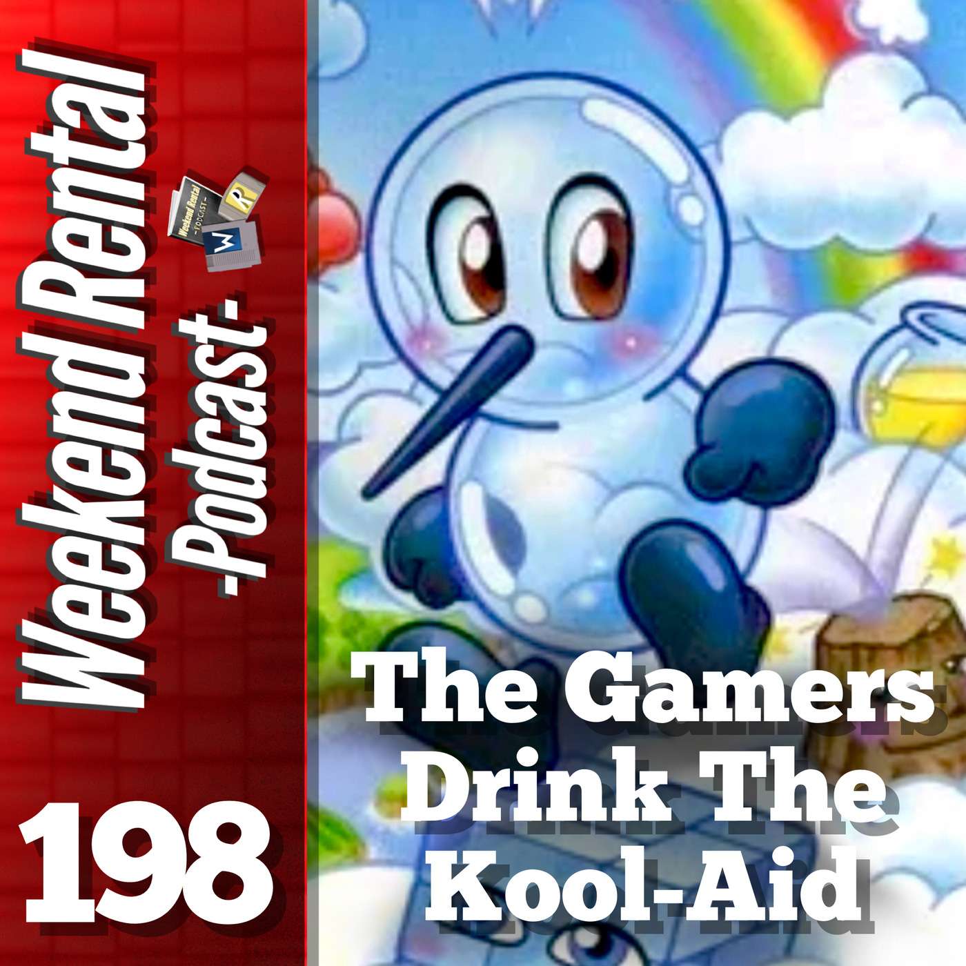 S1E198 - Episode 198 - The Gamers Drink The Kool-Aid