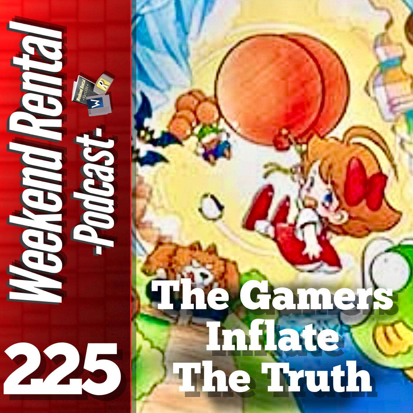 Episode 225 - The Gamers Inflate The Truth