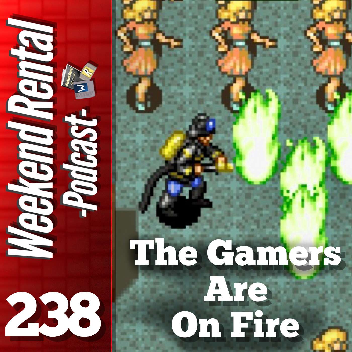 Episode 238 - The Gamers Are On Fire Episode 238 - The Gamers Are On Fire
