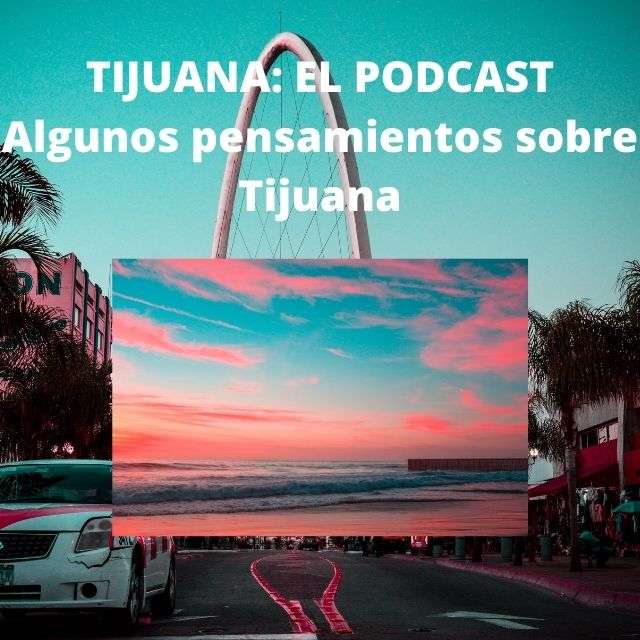 Tijuana: El Podcast