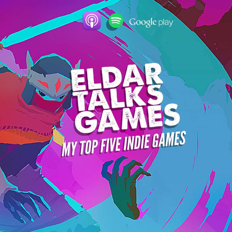 Eldar's Top Five Indie Games