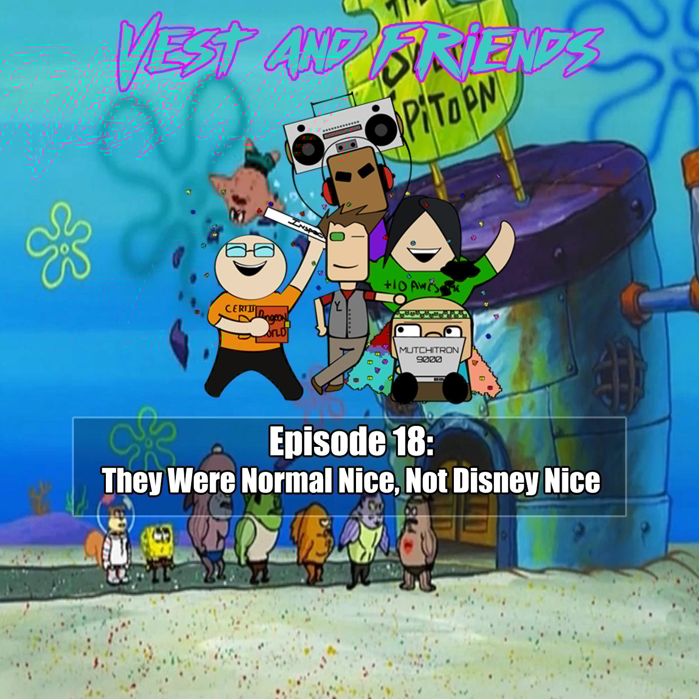 Episode 18: They Were Normal Nice, Not Disney Nice