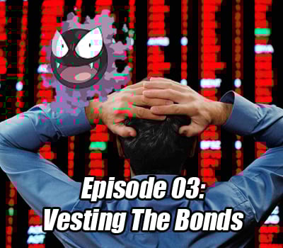 Episode 3: Vesting The Bonds
