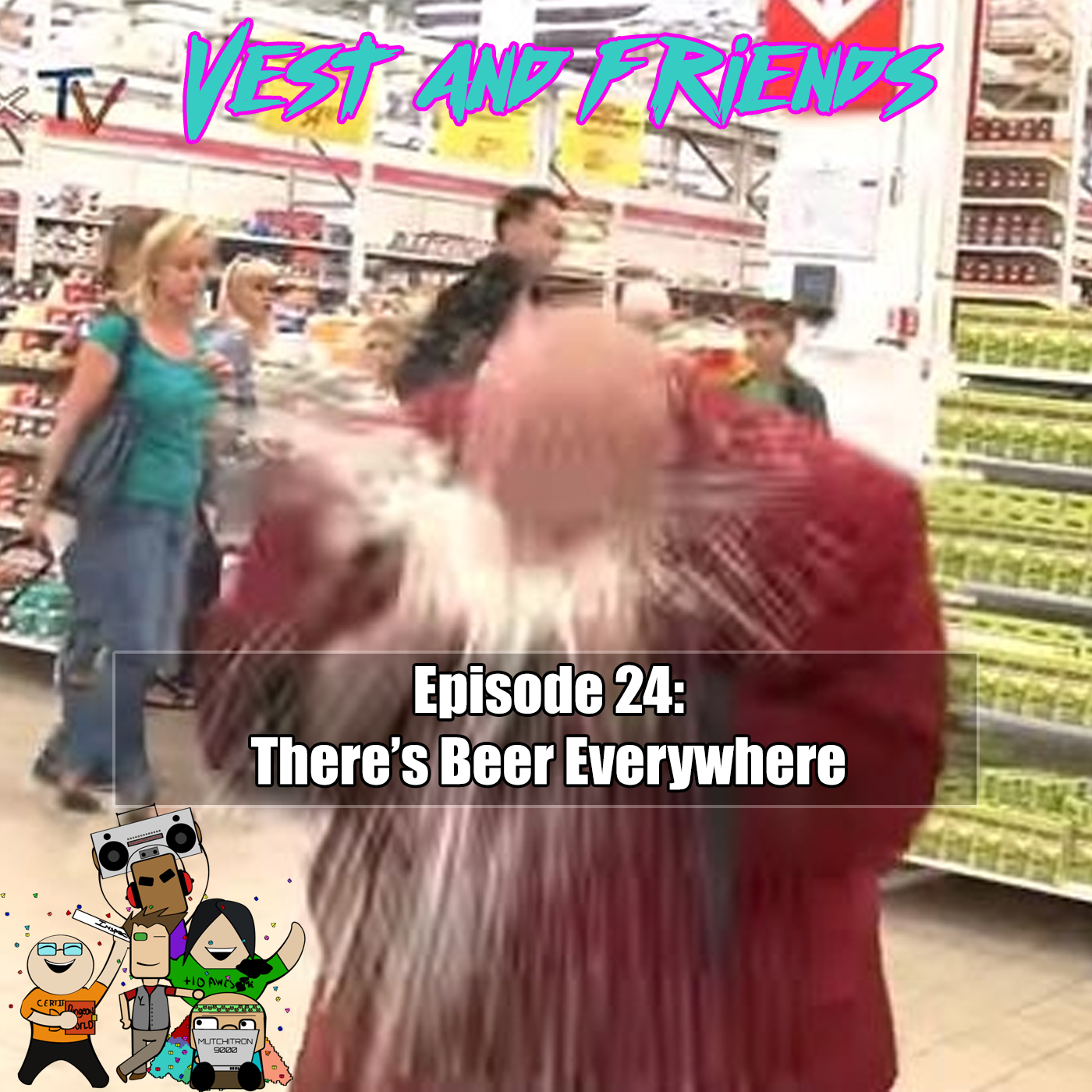 Episode 24: There's Beer Everywhere