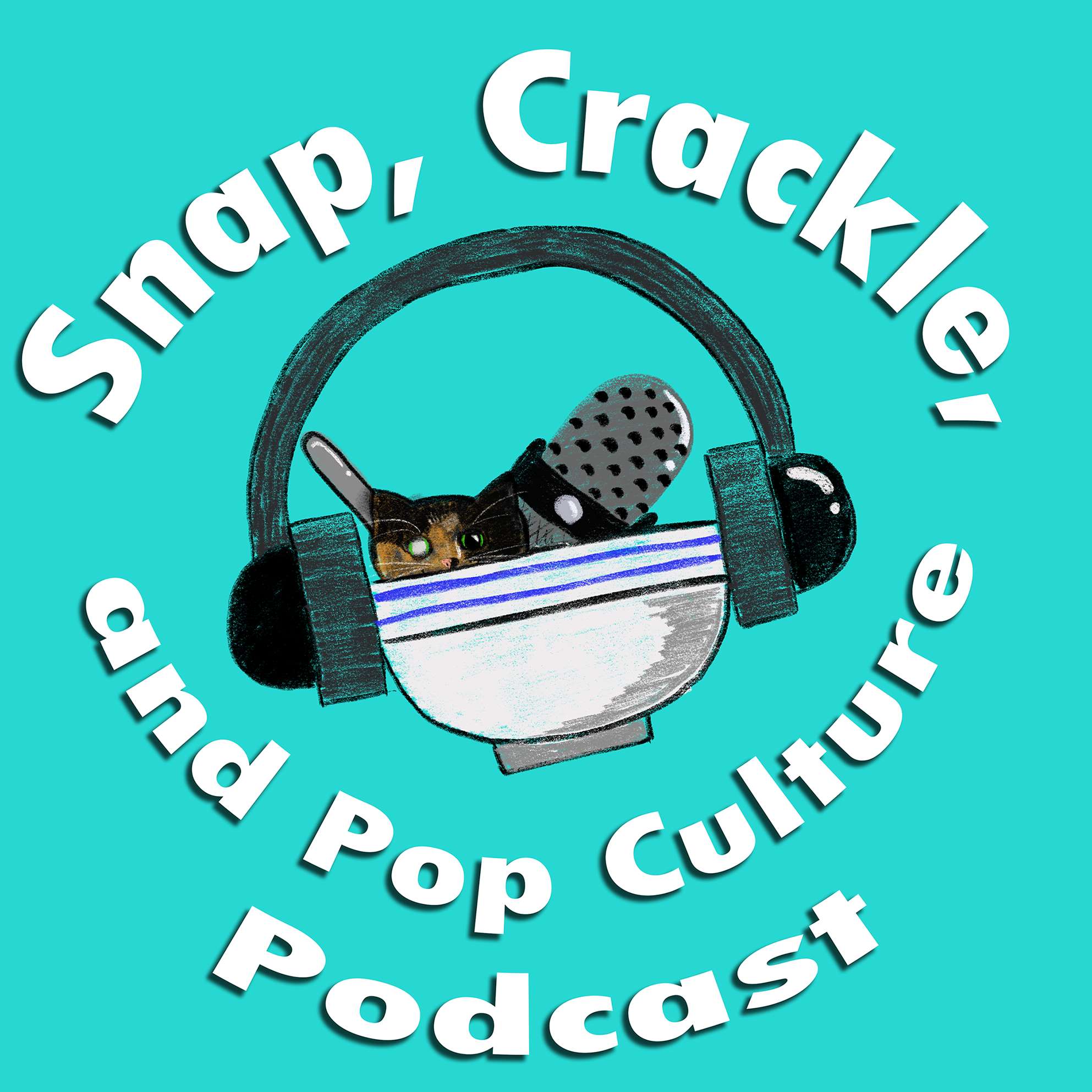 Snap, Crackle, and Pop Culture Podcast