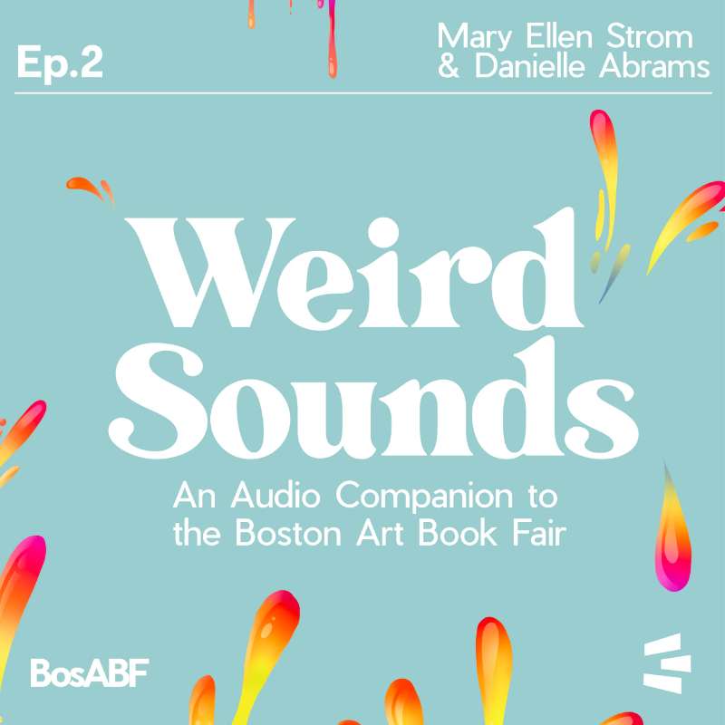 Weird Sounds: An Audio Companion to the Boston Art Book Fair
