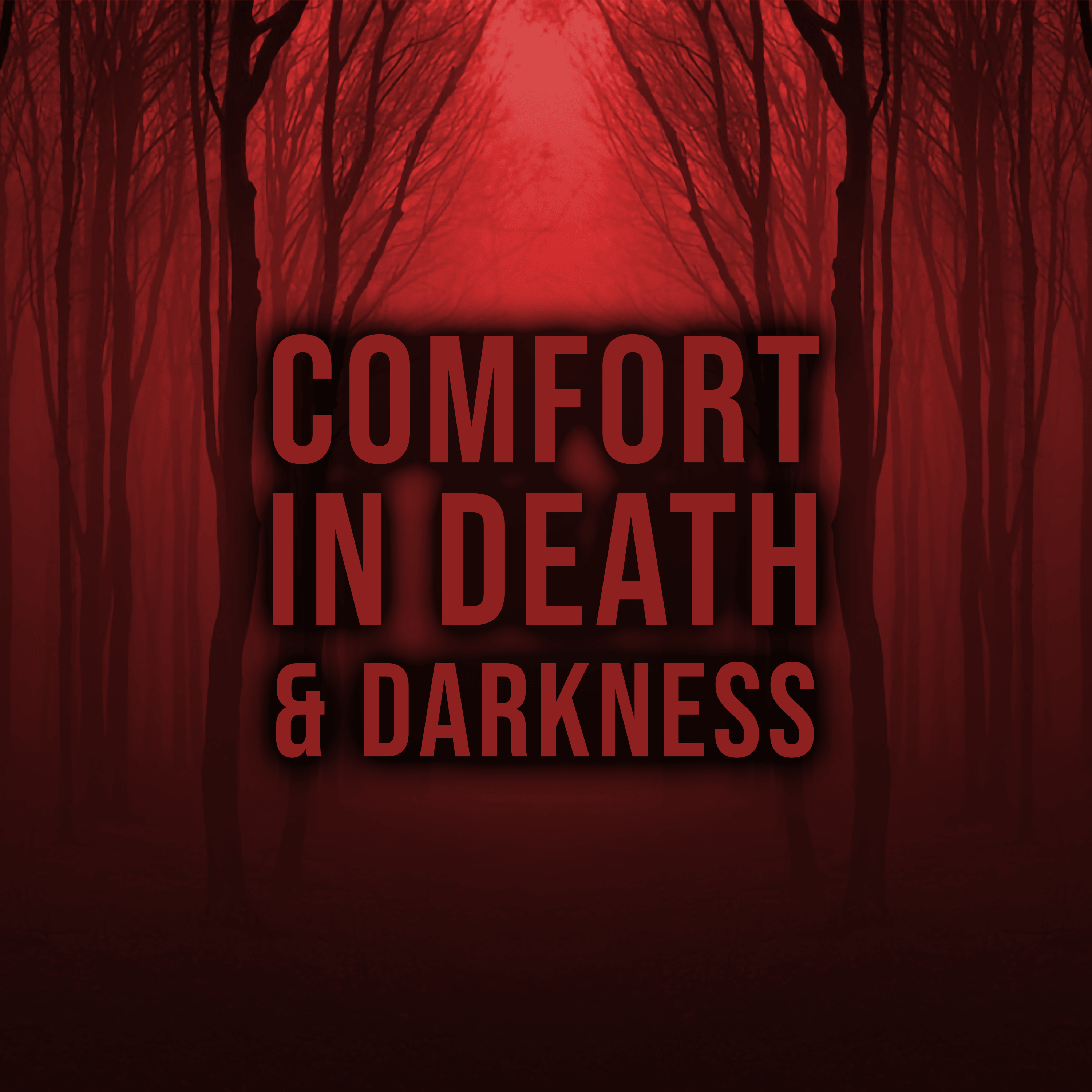 Comfort in Death and Darkness
