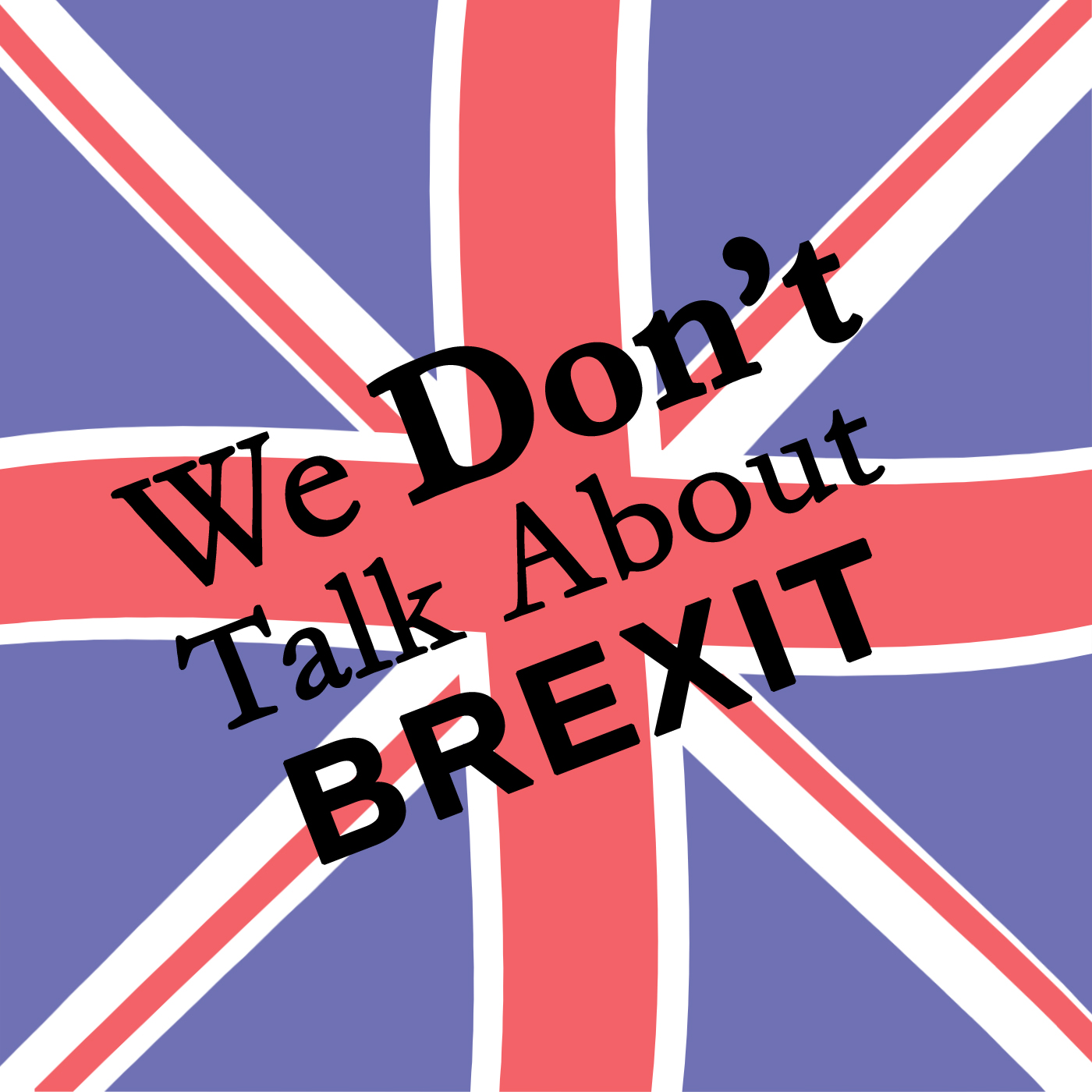 We Don\'t Talk About Brexit