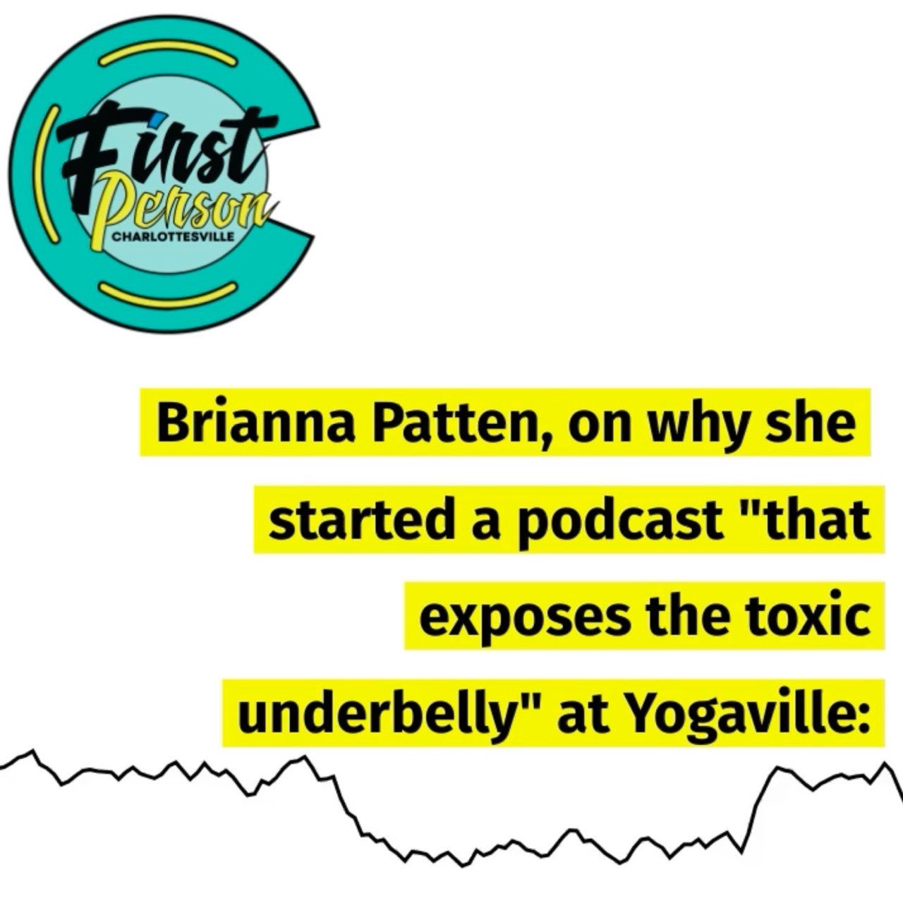First Person Cville | Yogaville Survivor-Briana Patten - Ep. 9 Audiogram