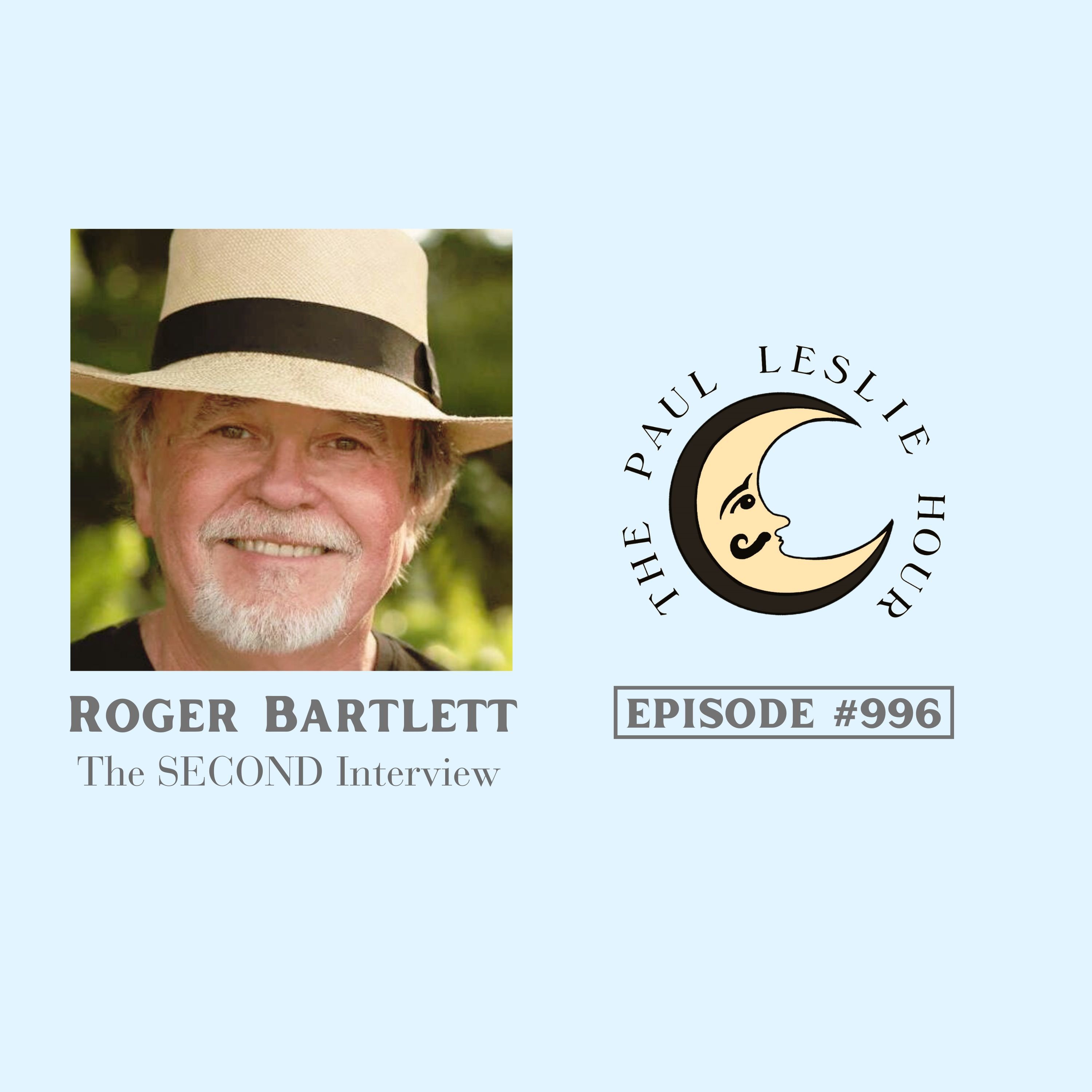 #996 - Roger Bartlett Returns