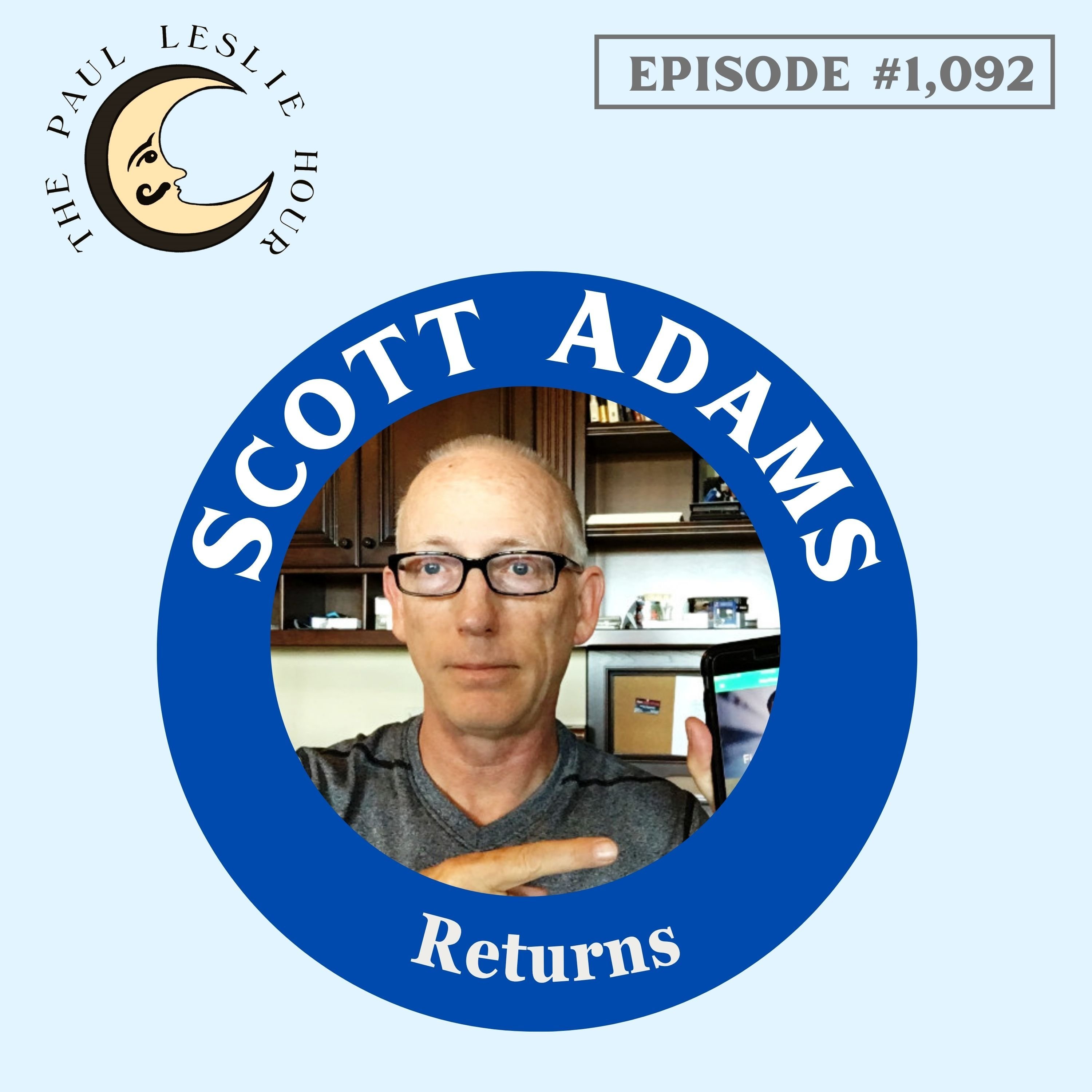 #1,092 - Scott Adams Returns
