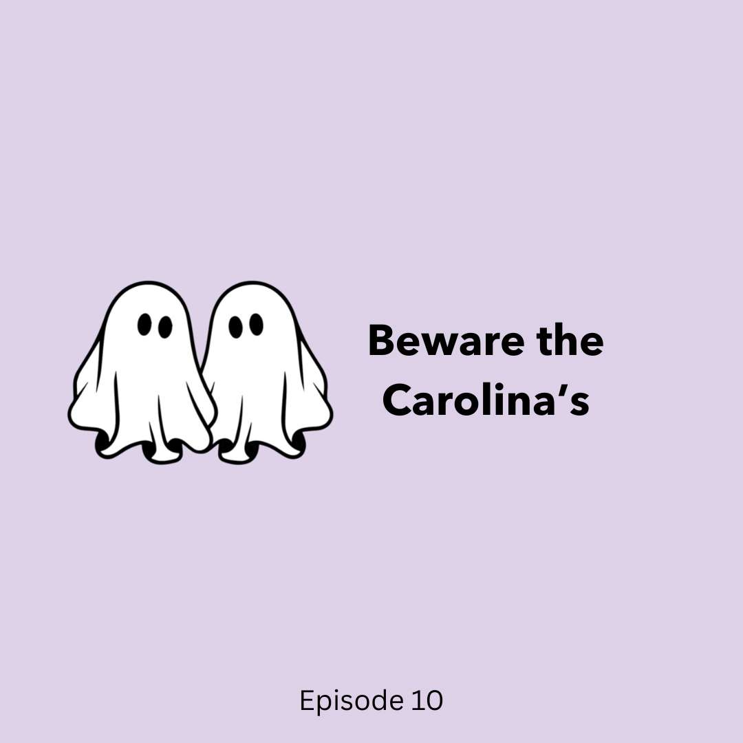 Episode 10 | Beware the Carolina's