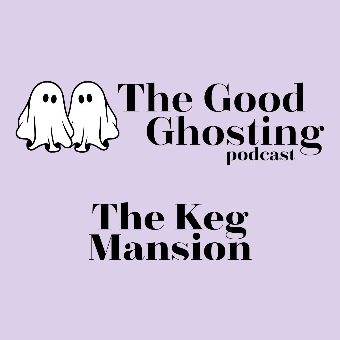 Episode 8 | The Keg Mansion