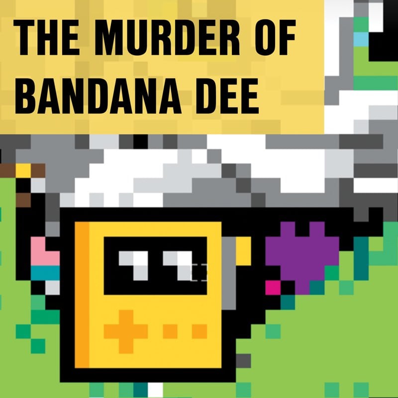 The Murder of Bandana Dee