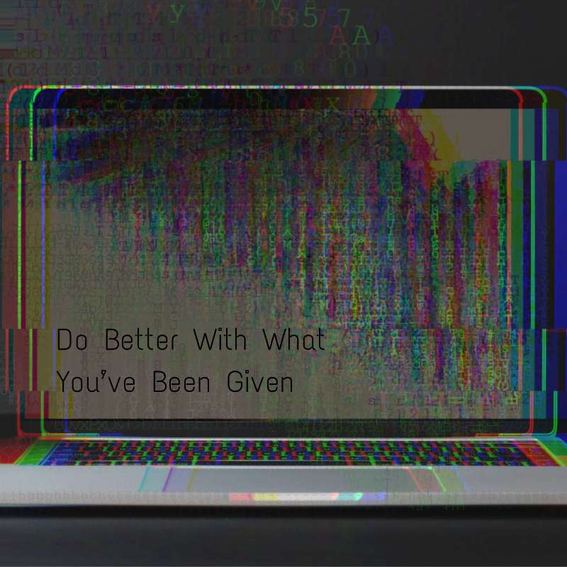 S1E9 - 9: Do Better With What You've Been Given S1E9 - 9: Do Better With What You've Been Given