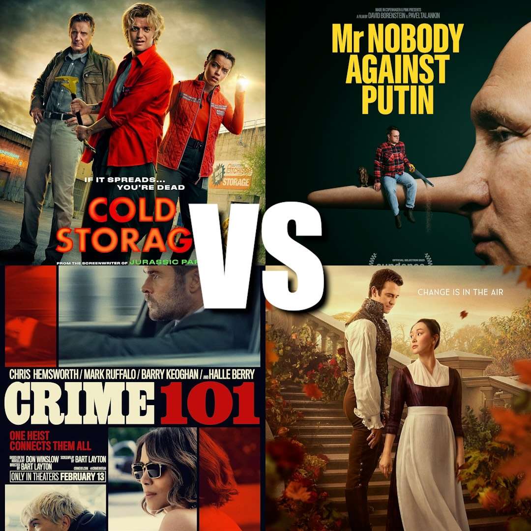Cold Storage VS Mr Nobody Against Putin; Crime 101 VS Bridgeton S4