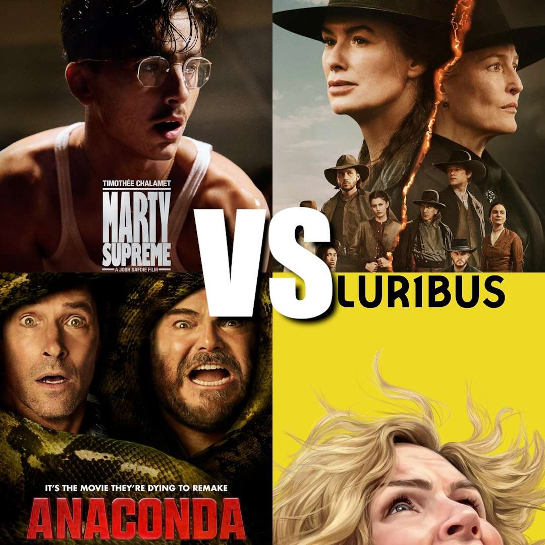 303. Marty Supreme Vs The Abandons; Anaconda VS Pluribus; Song Sung Blue VS The Tank