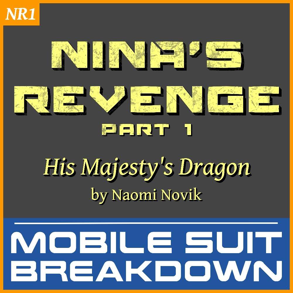 Bonus Episode: Nina's Revenge - His Majesty's Dragon by Naomi Novik episode artwork