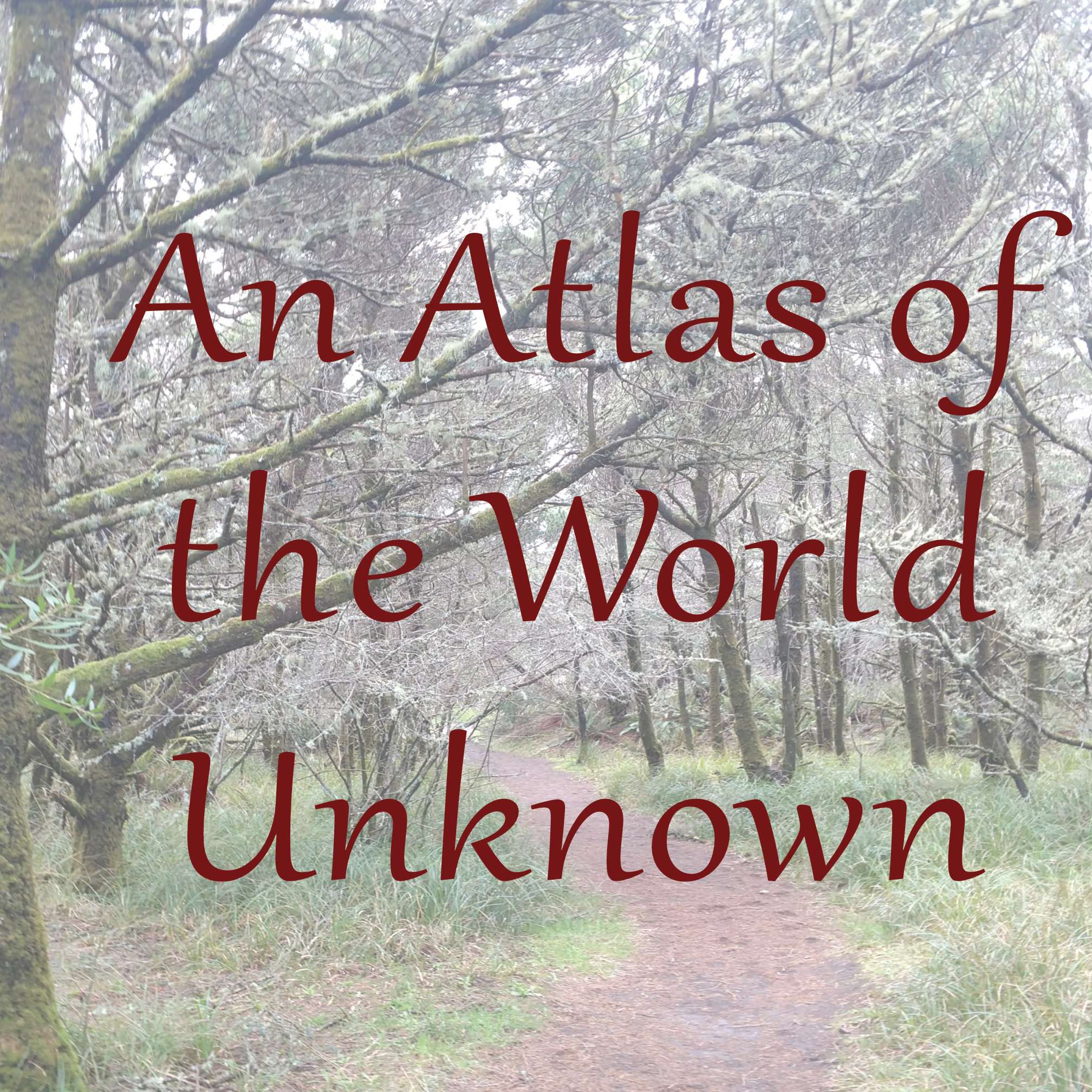 An Atlas of the World Unknown