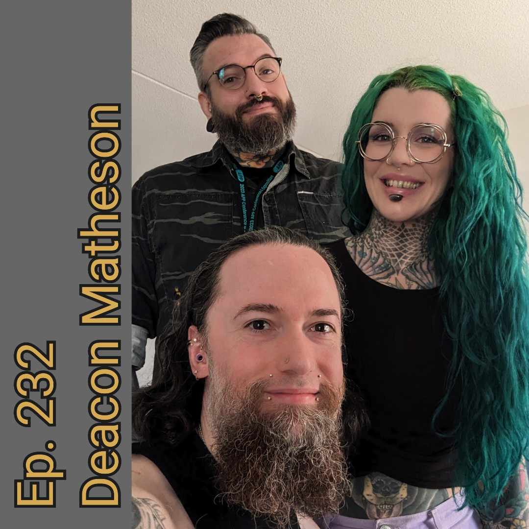 232 - Deacon Matheson, when its time to move on episode artwork