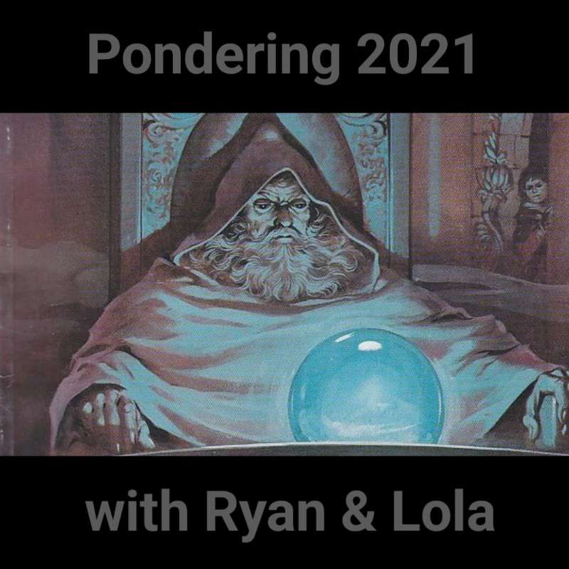 202 - Pondering 2021 with Ryan and Lola episode artwork