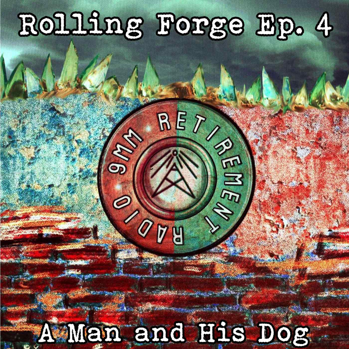 ROLLING FORGE Ep. 4 - A Man and His Dog