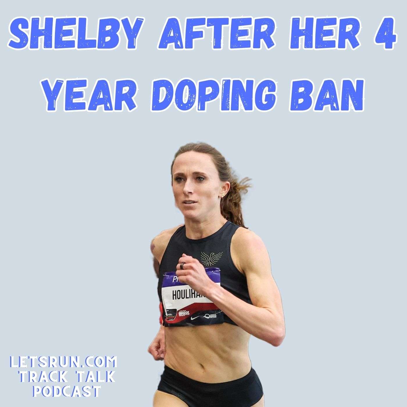 cover of episode THE Shelby Houlihan Interview: Her 4-Year Doping Ban, "Burrito" Defense, and Return to Racing