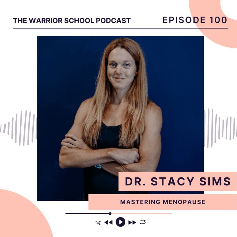 Episode 100: Mastering Menopause with Dr. Stacy Sims