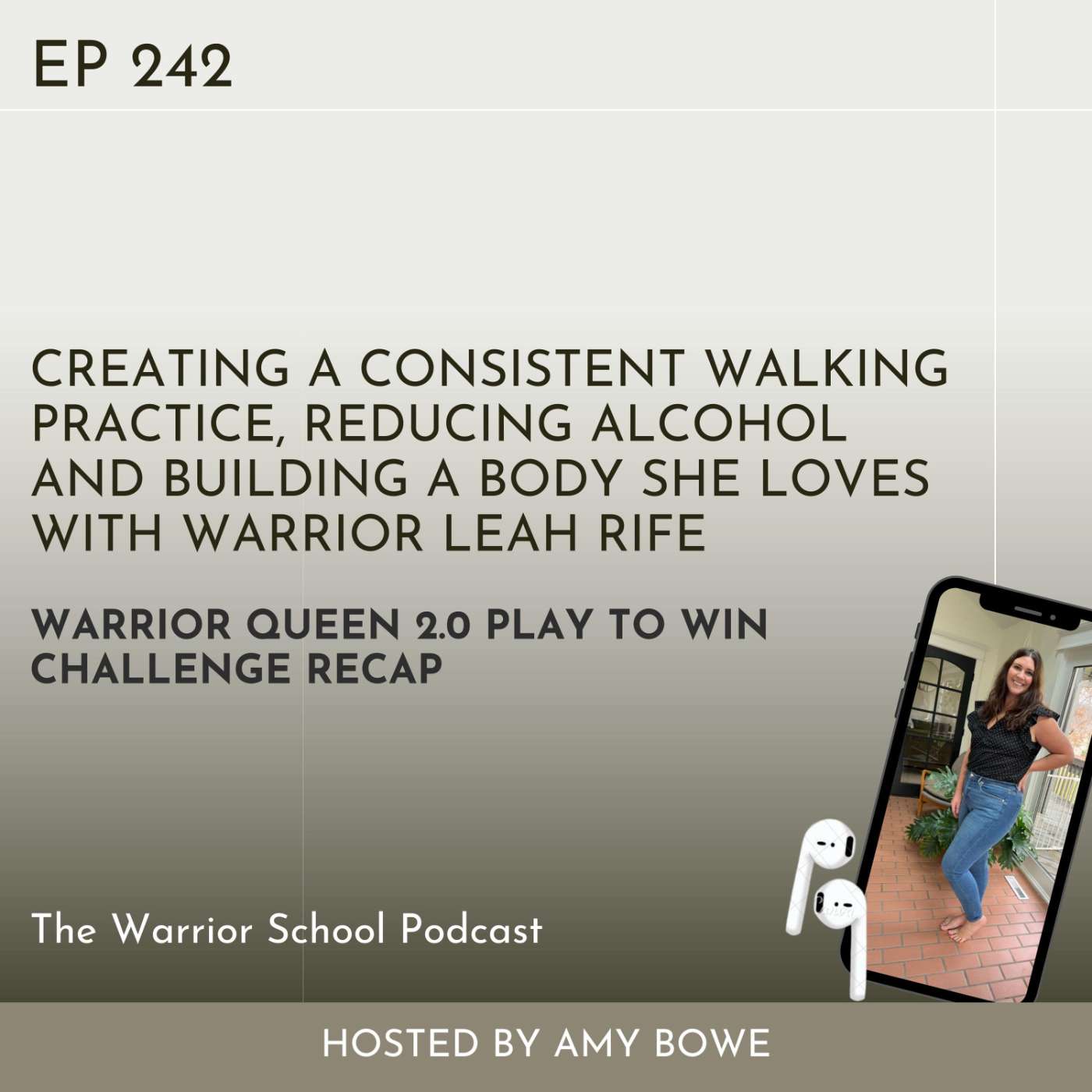 Episode 242: Creating a consistent walking practice, reducing alcohol and building a body she loves with Warrior Leah Rife