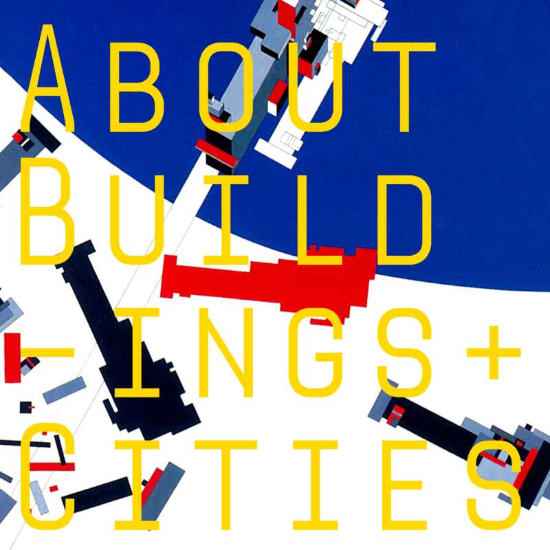 About Buildings + Cities
