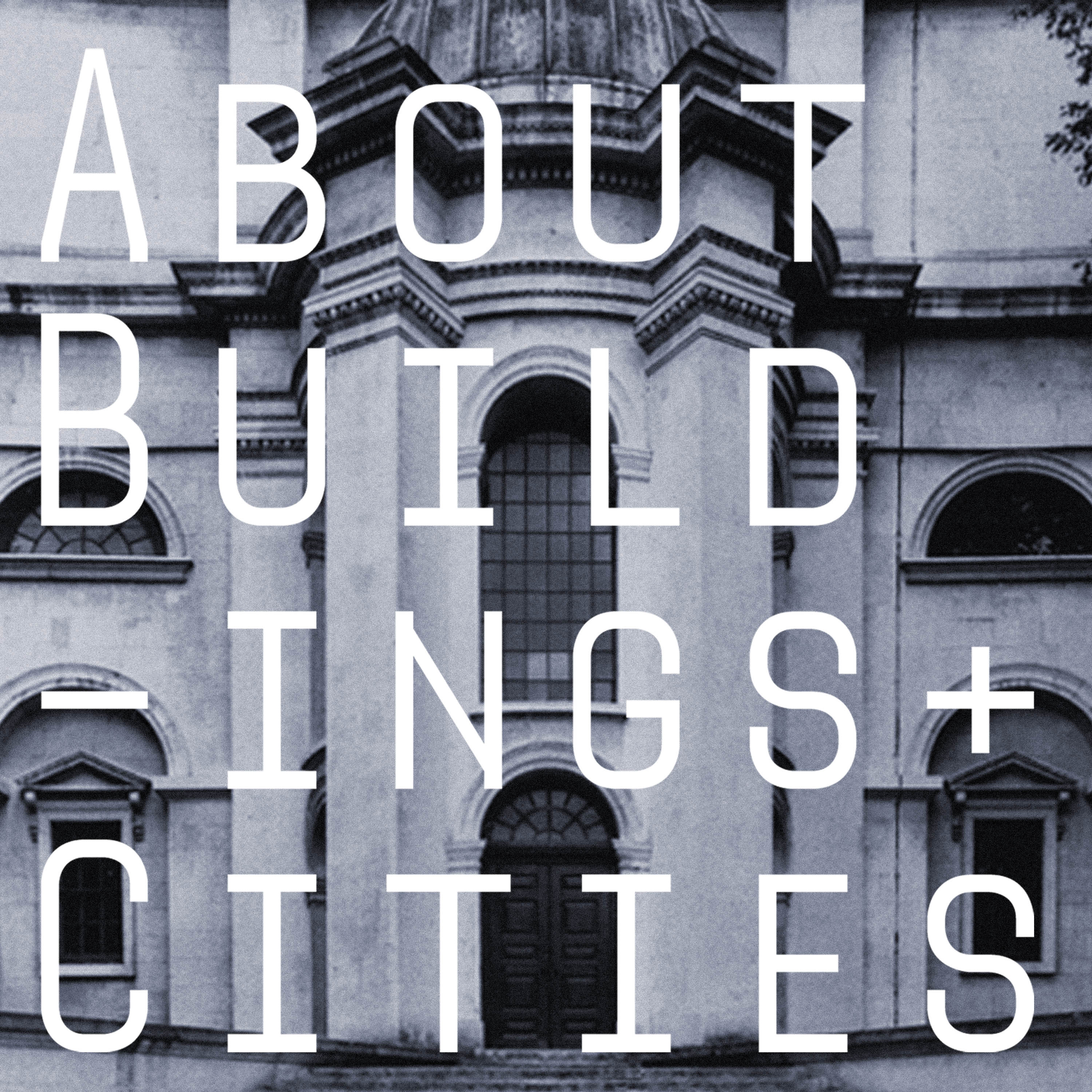 About Buildings + Cities