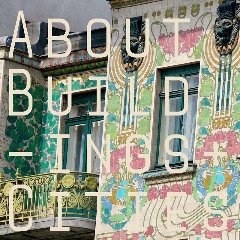 About Buildings + Cities