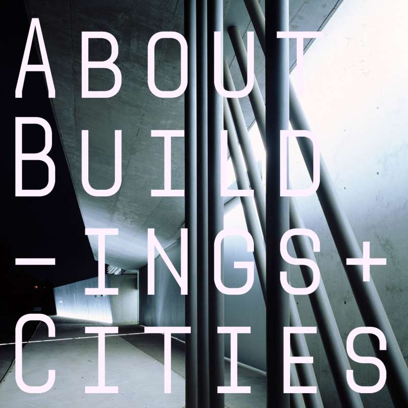 About Buildings + Cities