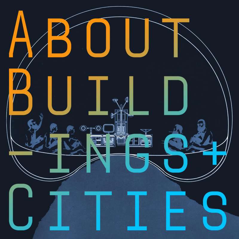 About Buildings + Cities