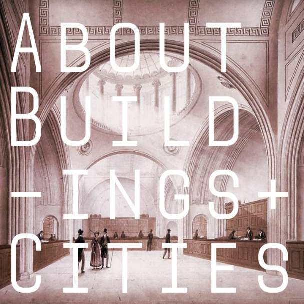 About Buildings + Cities
