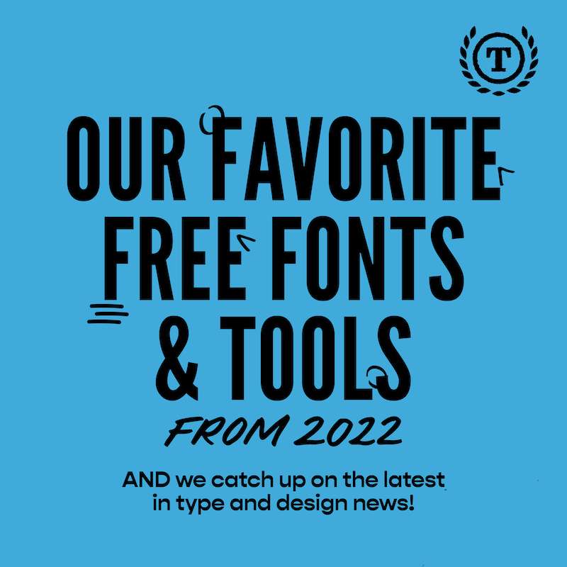 S3E18 - Our favorite free fonts and tools of 2022