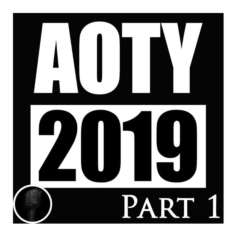 43 - 2019 AOTY Part 1