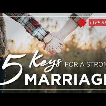 5 KEYS to a Great Marriage + Tips for resolving conflict![PODCAST]