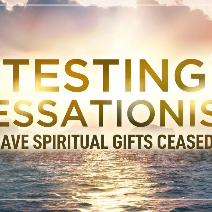 Testing Cessationism: Have the Spiritual Gifts Ceased? (Comprehensive Teaching) [PODCAST]