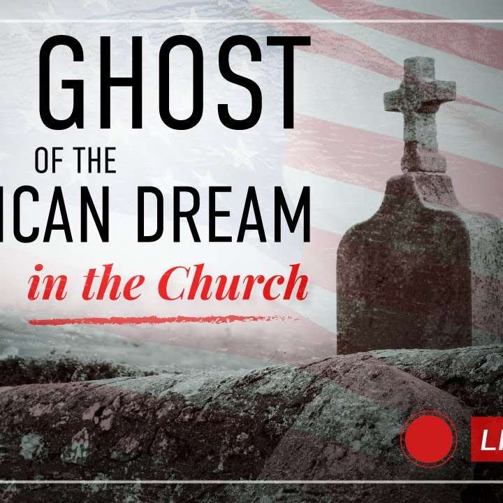 Has the Ghost of the American Dream Infiltrated Christianity? (Fixed)