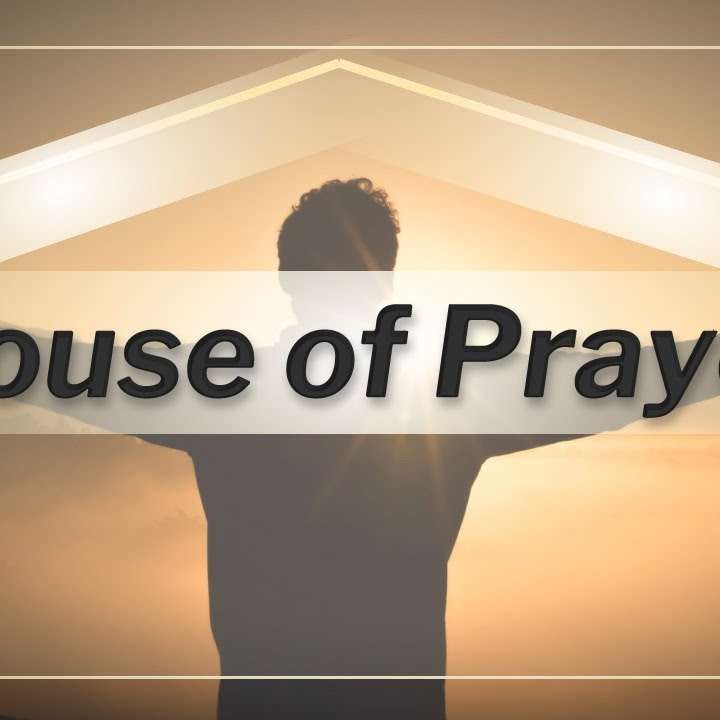 ╫ A House of Prayer [PODCAST]