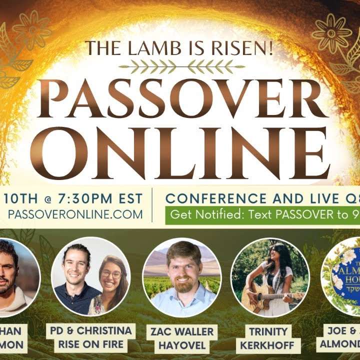 PASSOVER ONLINE CONFERENCE 2025 - He is Risen!
