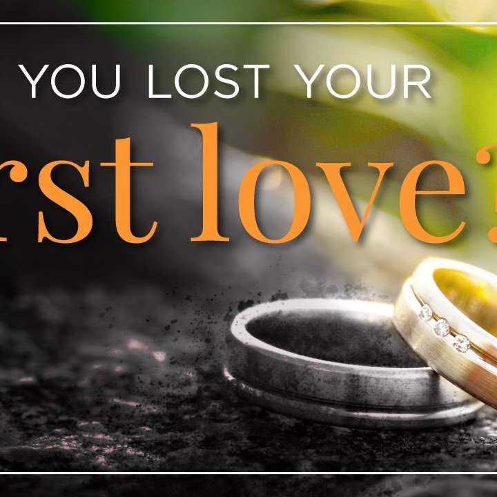 Have We Lost Our First Love? [PODCAST]