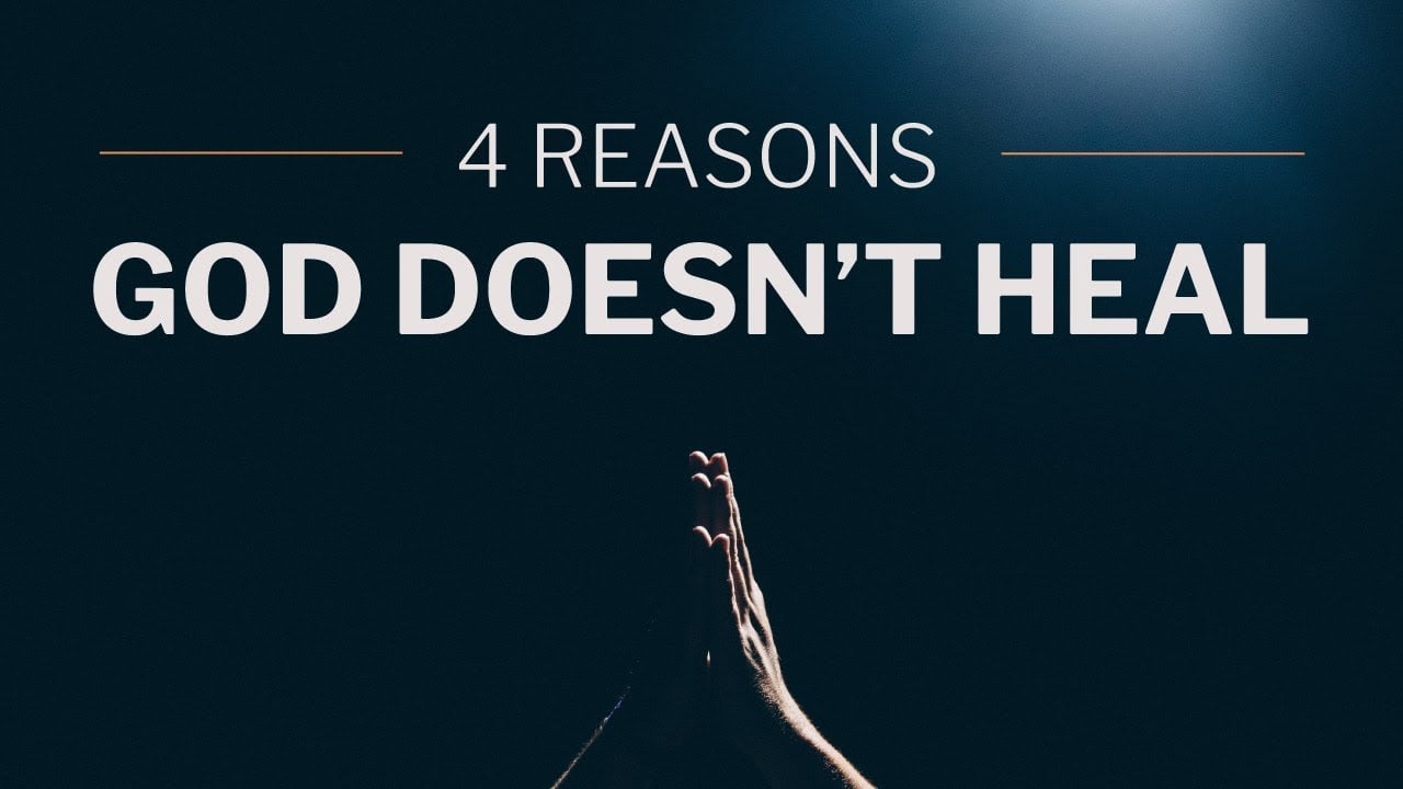 ╫ 4 Reasons God Doesn't Heal [PODCAST]