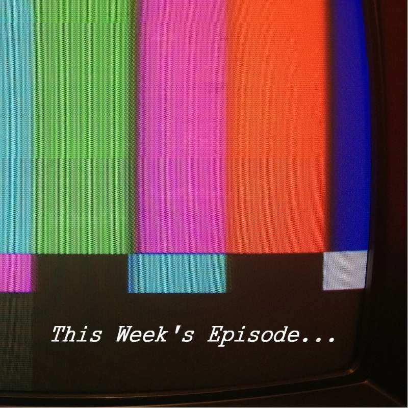 This Week\'s Episode