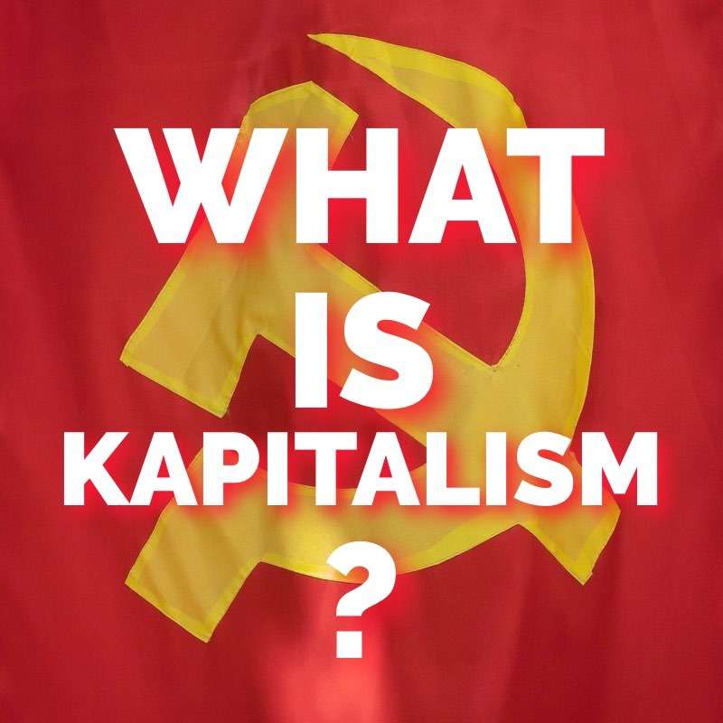 What Is Kapitalism?