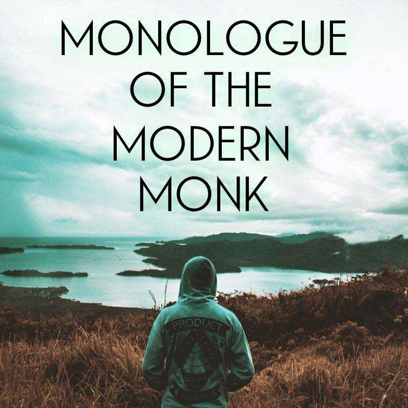 Monologue Of The Modern Monk