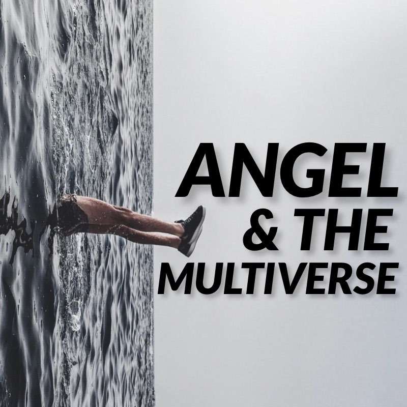 Angel And The MultiVerse