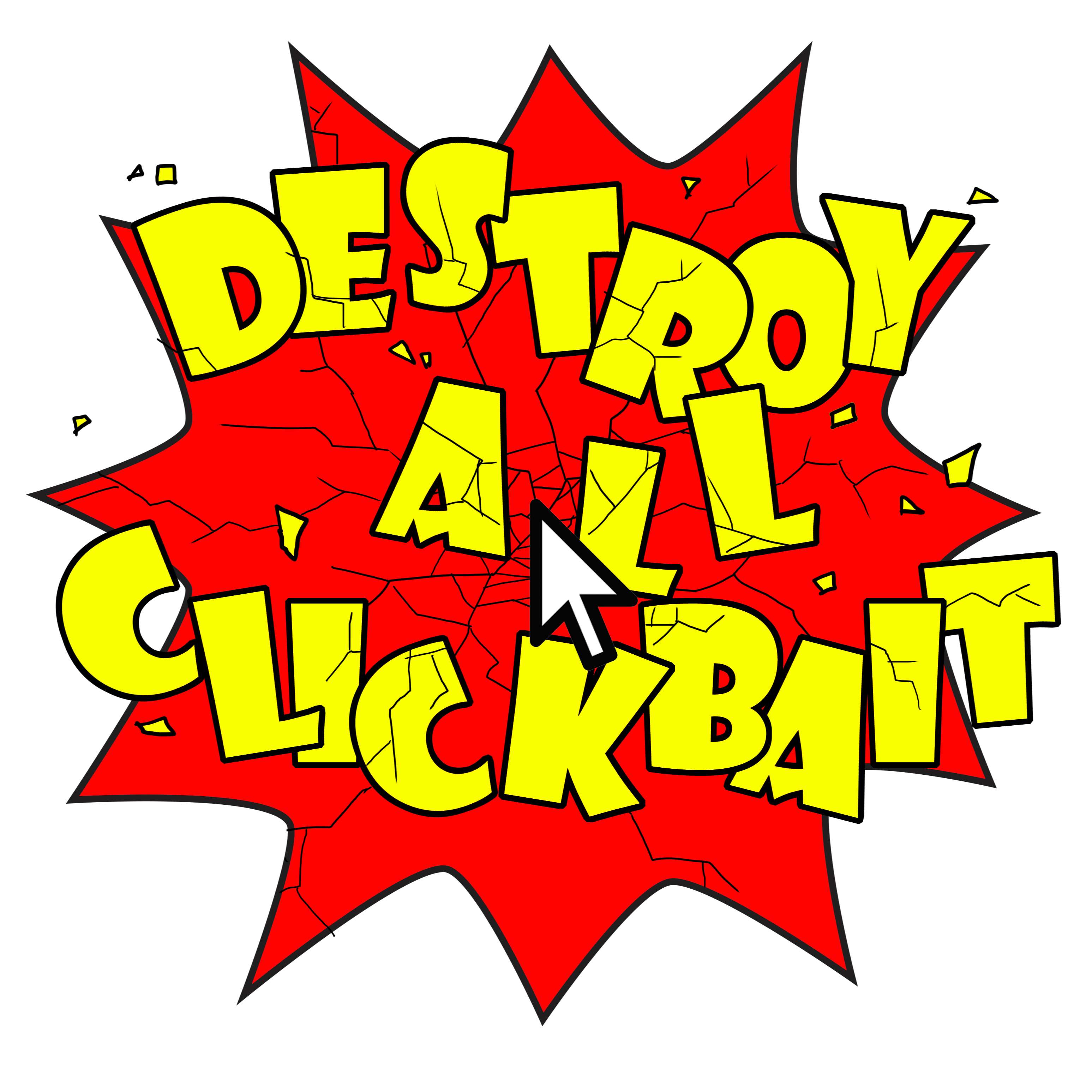 Destroy All Clickbait