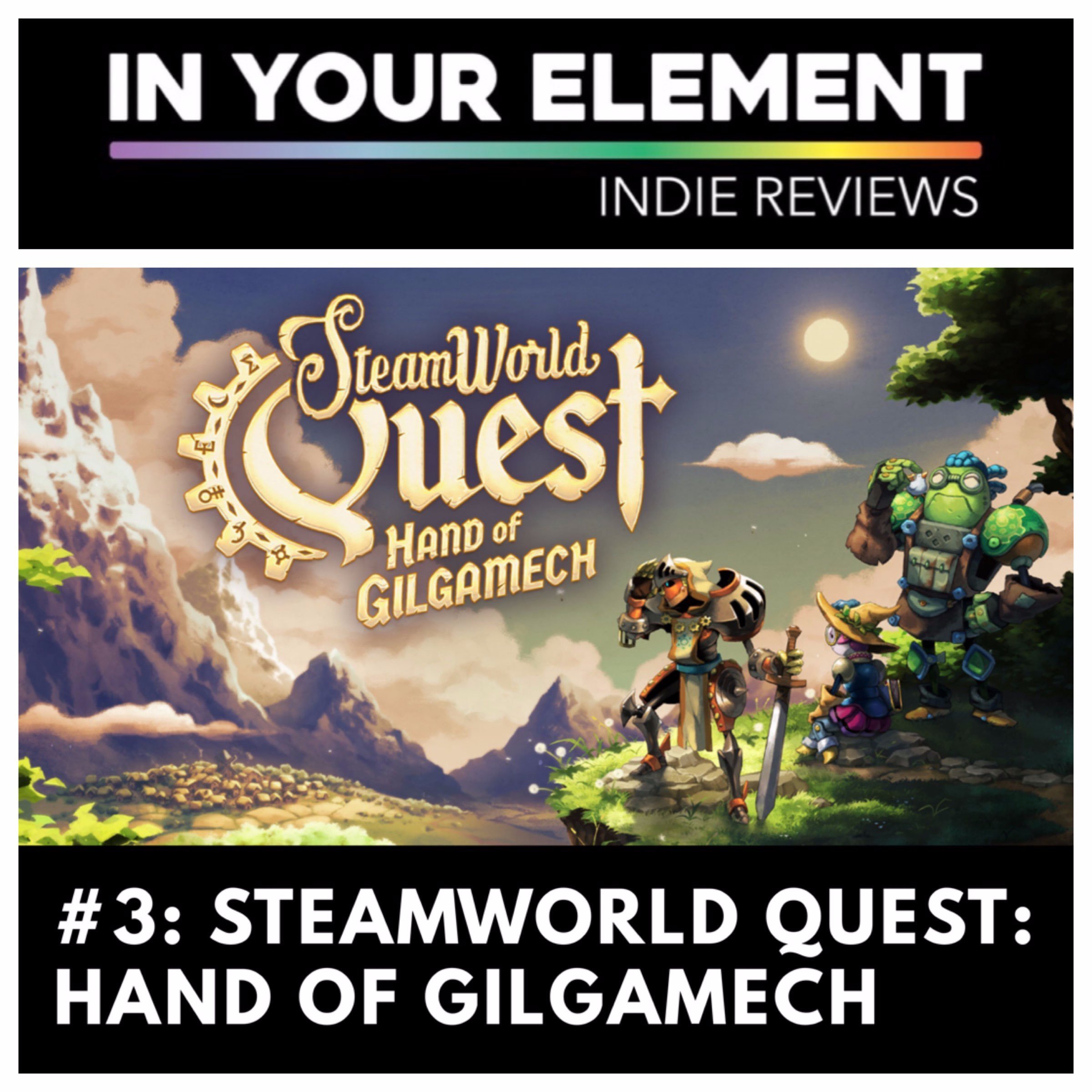 Indie Reviews #3: SteamWorld Quest: Hand of Gilgamech